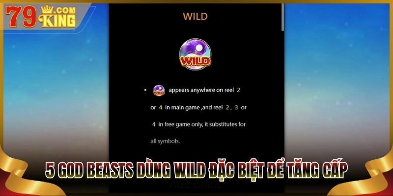 5 God Beasts dùng Wild đặc biệt để tăng cấp