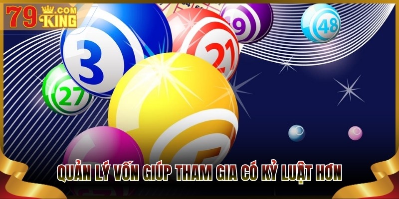 Quản lý vốn giúp tham gia có kỷ luật hơn