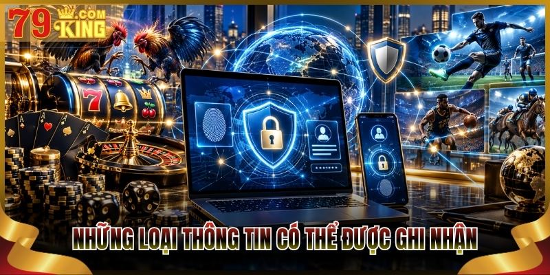Những loại thông tin có thể được ghi nhận